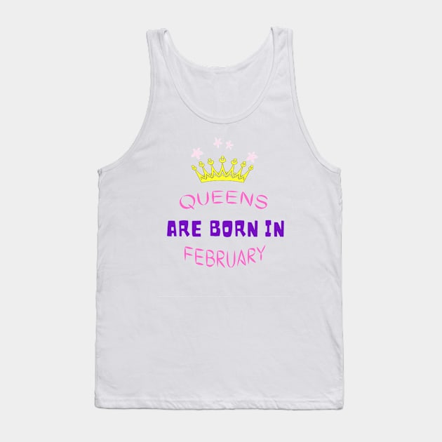 Queens are born in February Tank Top by Pop on Elegance